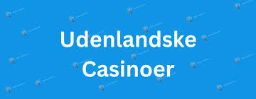 Bedste Casino Uden Dansk Licens - En Guide til Udenlandske Spillemuligheder