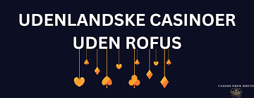 Casino uden Rofus Oplev Friheden i Spil