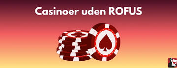 Casino uden Rofus Oplev Friheden i Spil
