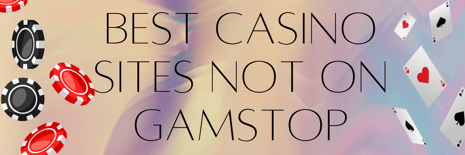 Explore the Best Casinos Not on Gamstop Explore the Best Casinos Not on Gamstop